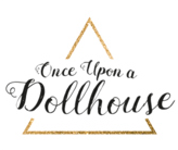 May 11, 2016: Once upon a Dollhouse